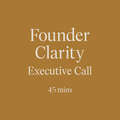Founder Clarity - Executive Call (45 Minutes)